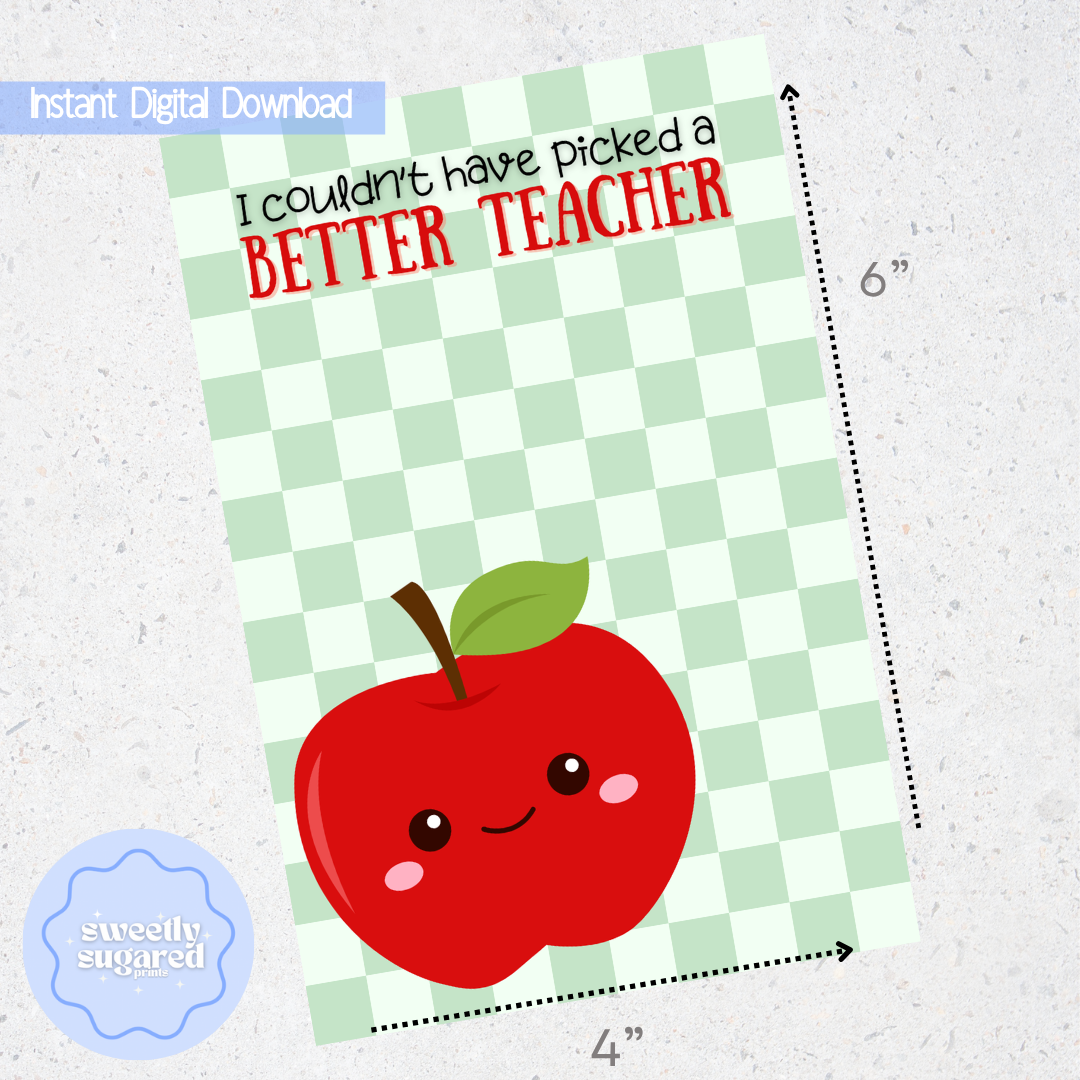 DIGITAL- I couldn’t have picked a better teacher cookie card